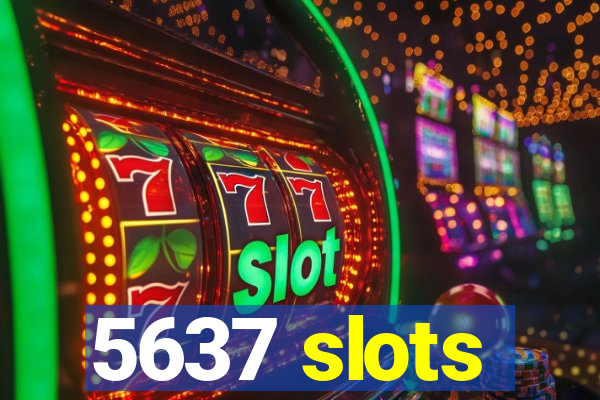 5637 slots